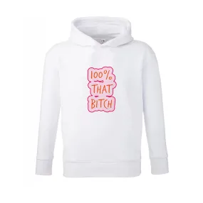 100% That Bitch Kids Hoodie