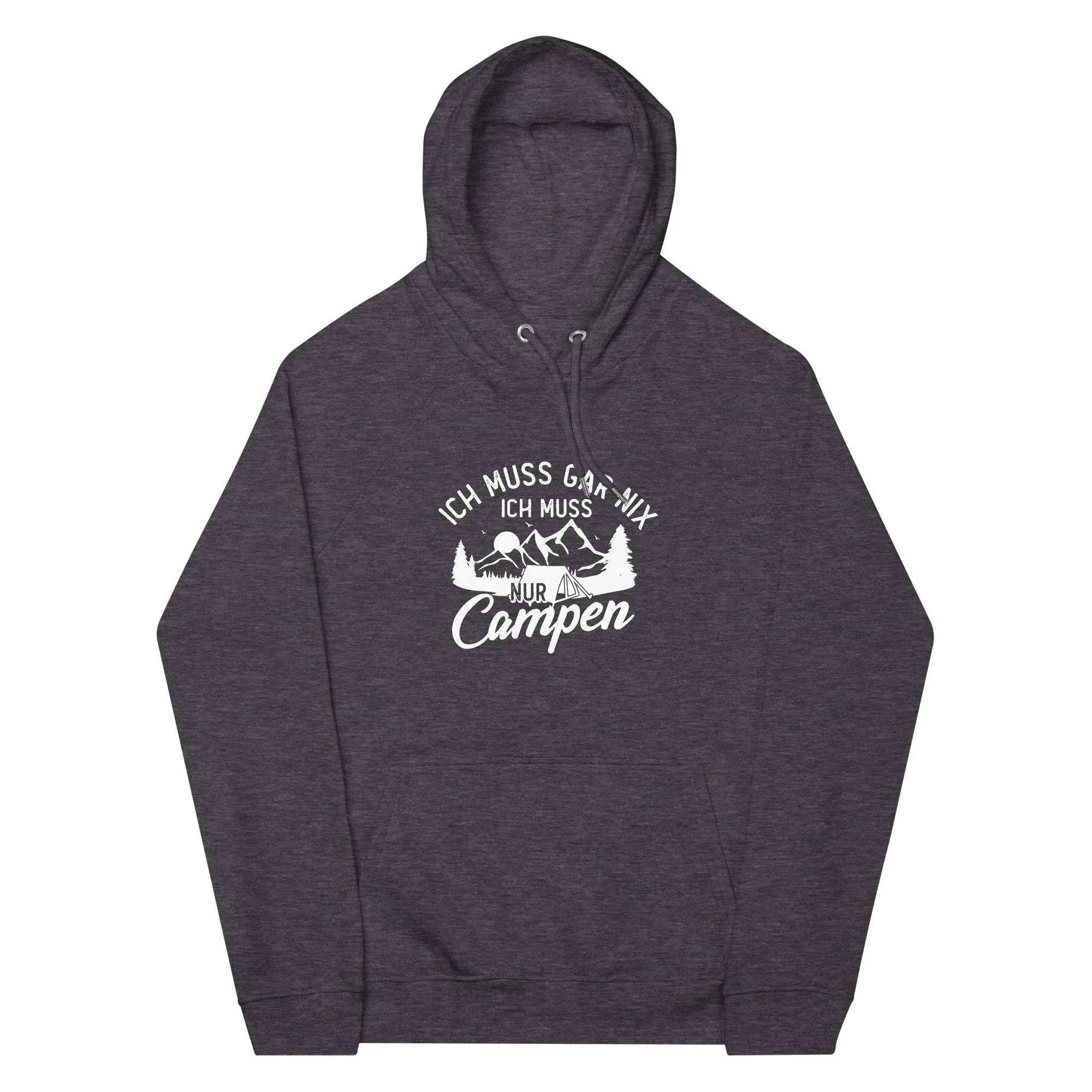 Ich muss gar nix, ich muss nur campen - Unisex Premium Organic Hoodie