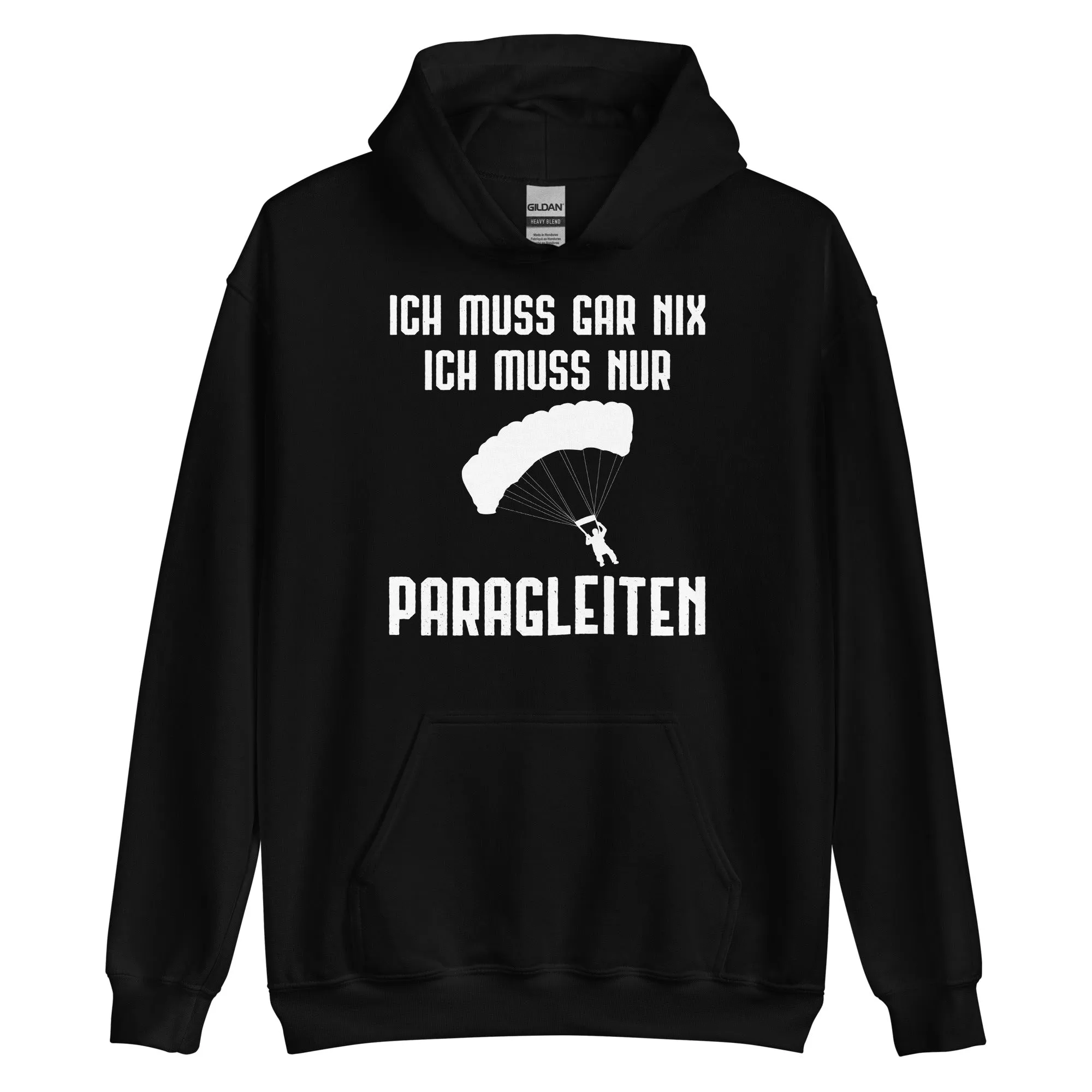 Ich Muss Gar Nix Ich Muss Nur Paragleiten - Unisex Hoodie