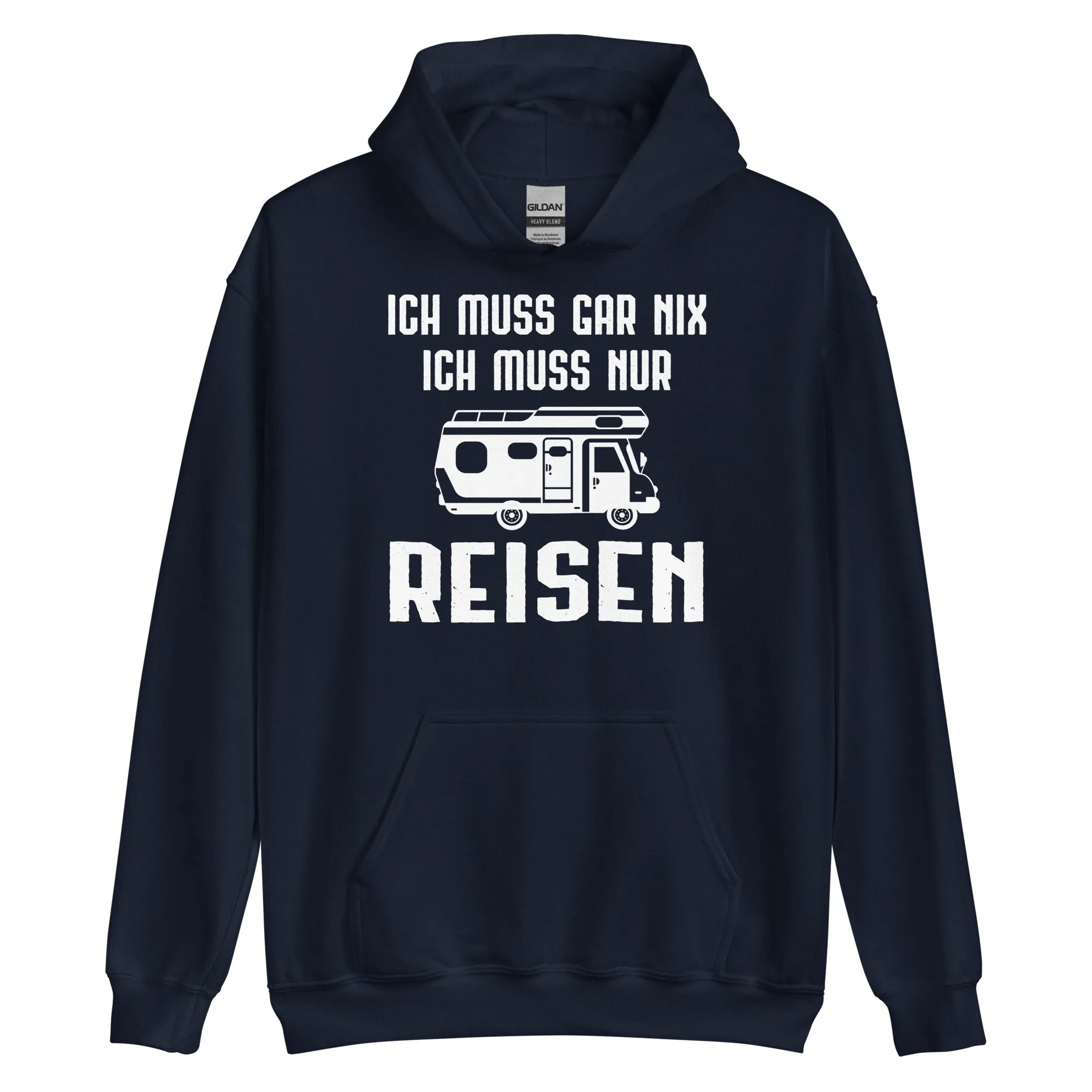 Ich Muss Gar Nix Ich Muss Nur Reisen - Unisex Hoodie