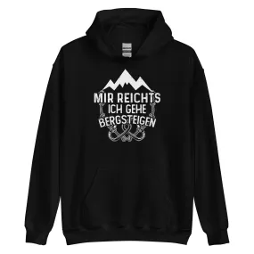 Mir reichts ich geh bergsteigen - Unisex Hoodie